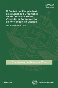 El Control del Cumplimiento de la Legalidad Urban�stica en los Contratos sobre Vivienda: la Compraventa de �Vivienda� sin Licencia