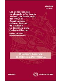 Las Consecuencias Jur�dicas de la Sentencia 31/2010, de 28 de junio del Tribunal Constitucional sobre el Estatuto de Catalu�a. La Sentencia de la Perf