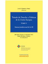 Tratado de Derecho y Pol�ticas de la Uni�n Europea (Tomo V) - Sistema Jurisdiccional de la UE