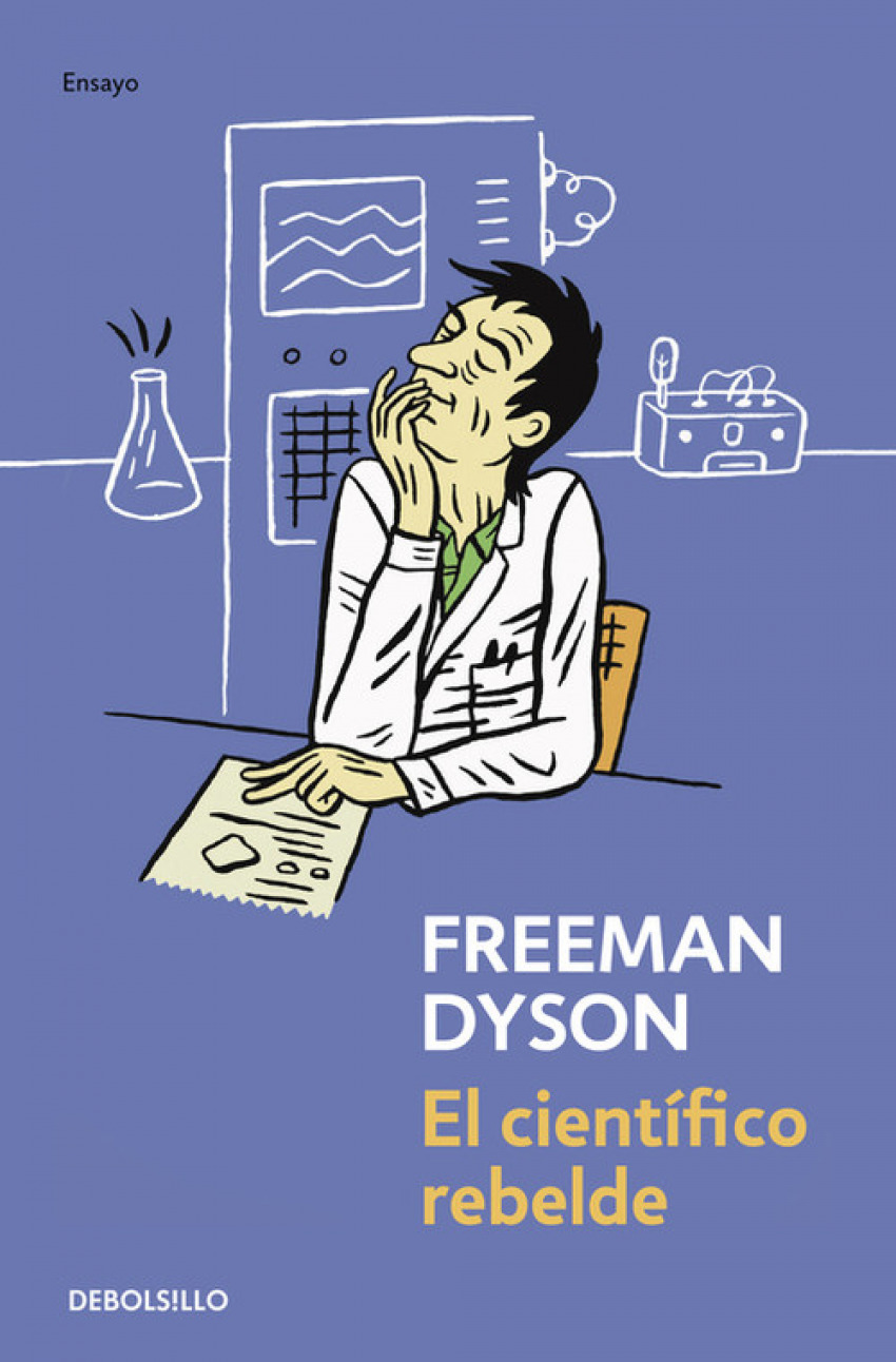 El científico rebelde - Dyson, Freeman J.