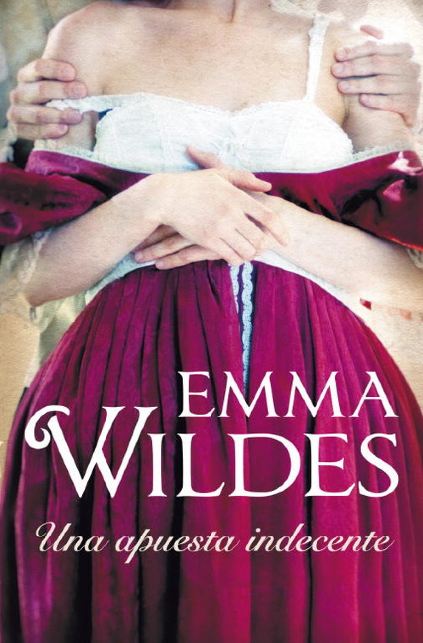 Una apuesta indecente - Wildes, Emma
