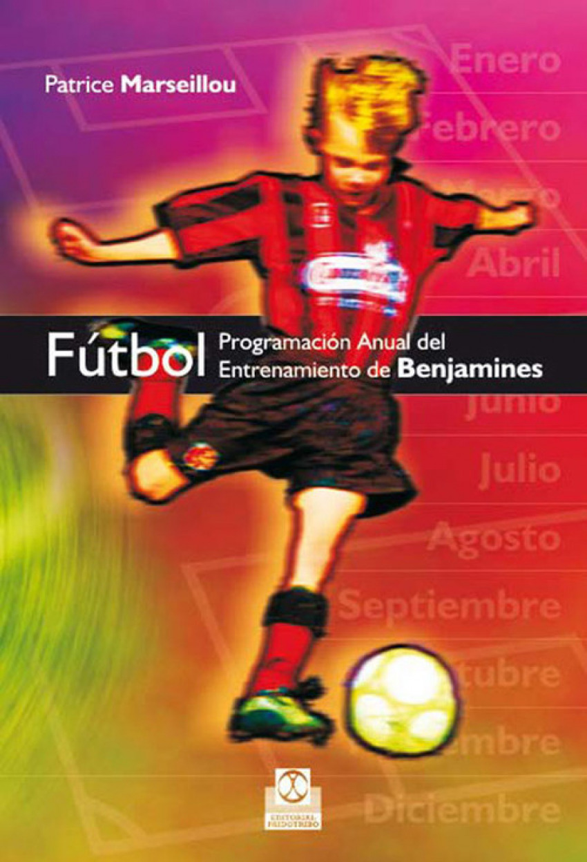Futbol programacion anual del entrenamiento de benjamines - Marseillou, Patrice