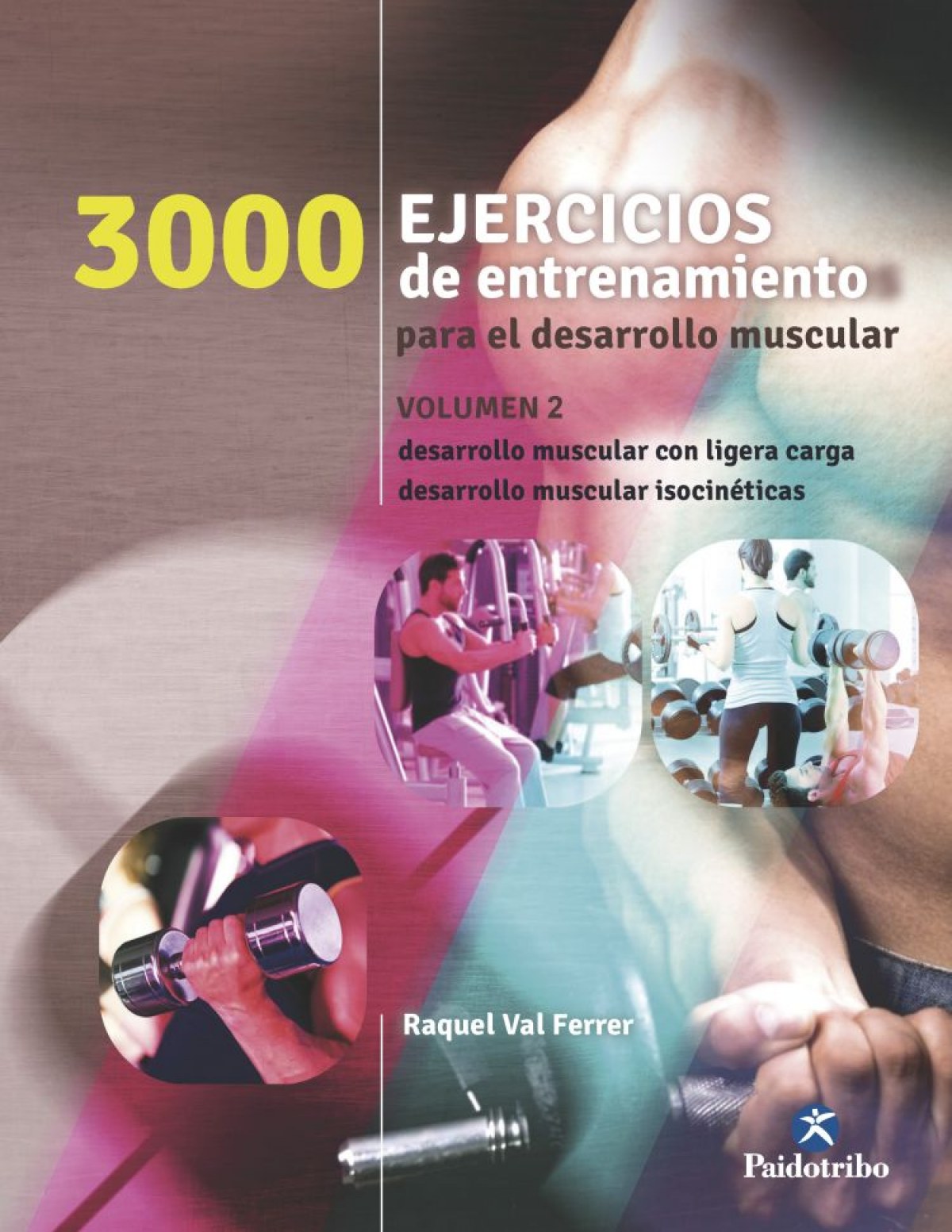 3000 ejercicios de entrenamientos para el desarrollo muscular - Val Ferrer, Raquel