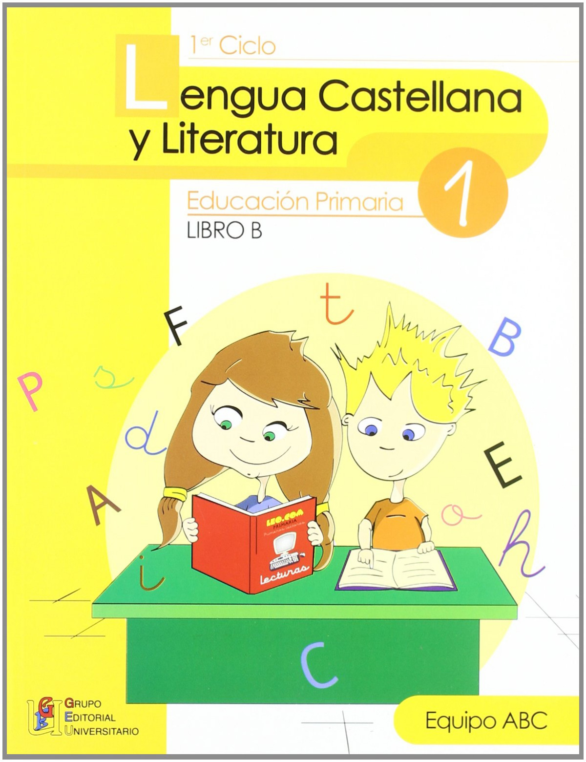 Lengua cast.lit.1º(libro b) (primaria) - Díaz del Castillo Hernández, María del Prado / García Bueno, Ana María
