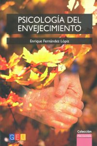 Psicología del envejecimiento - Fernandez Lopiz, Enrique