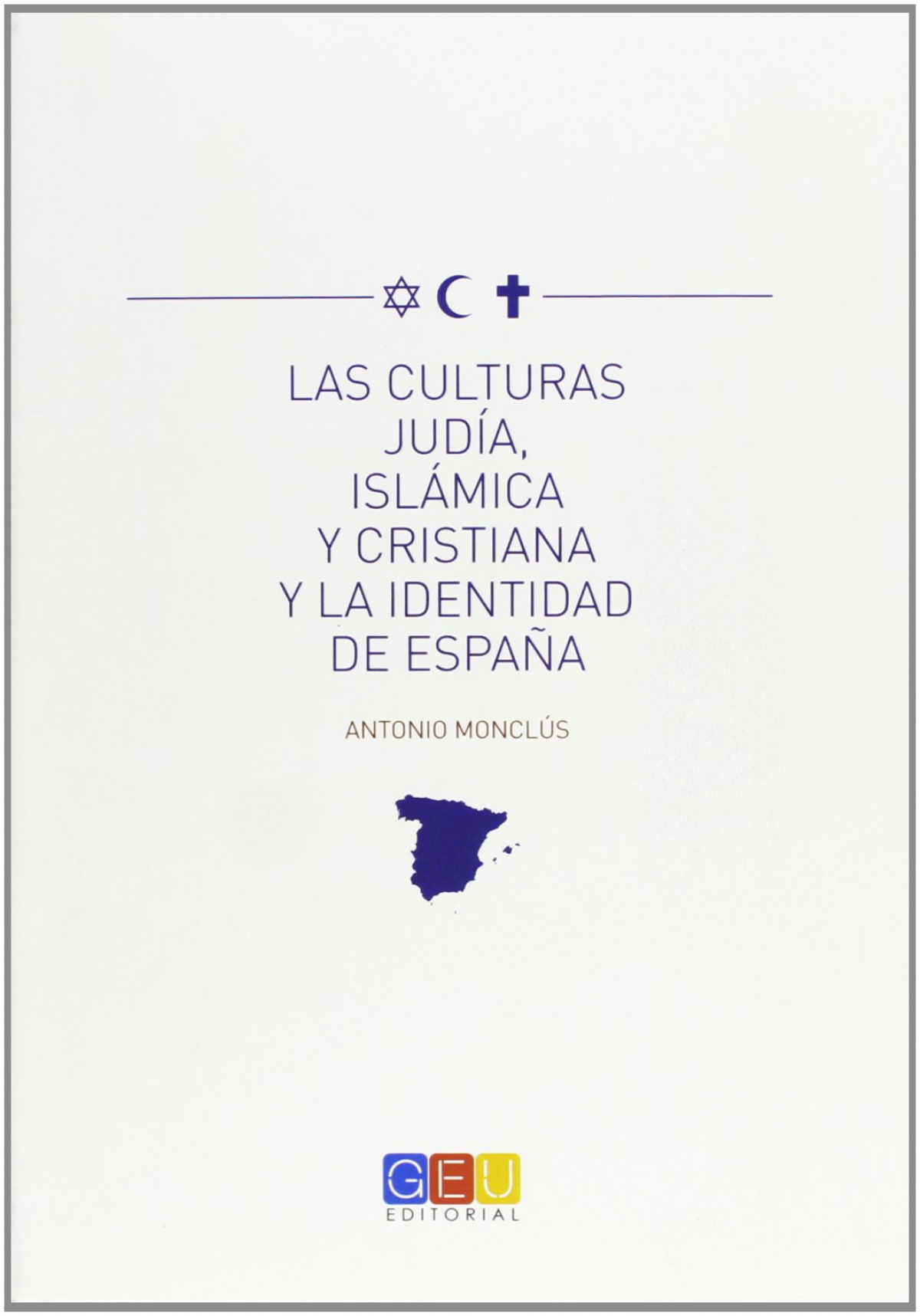 LAS CULTURAS JUDIA, ISLAMICA Y CRISTIANA Y LA IDENTIDAD DE E