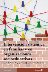 Intervención sistémica en familias y organizaciones socioeducativas - Colom Cañellas, Antoni/Ballester Brage, Lluís