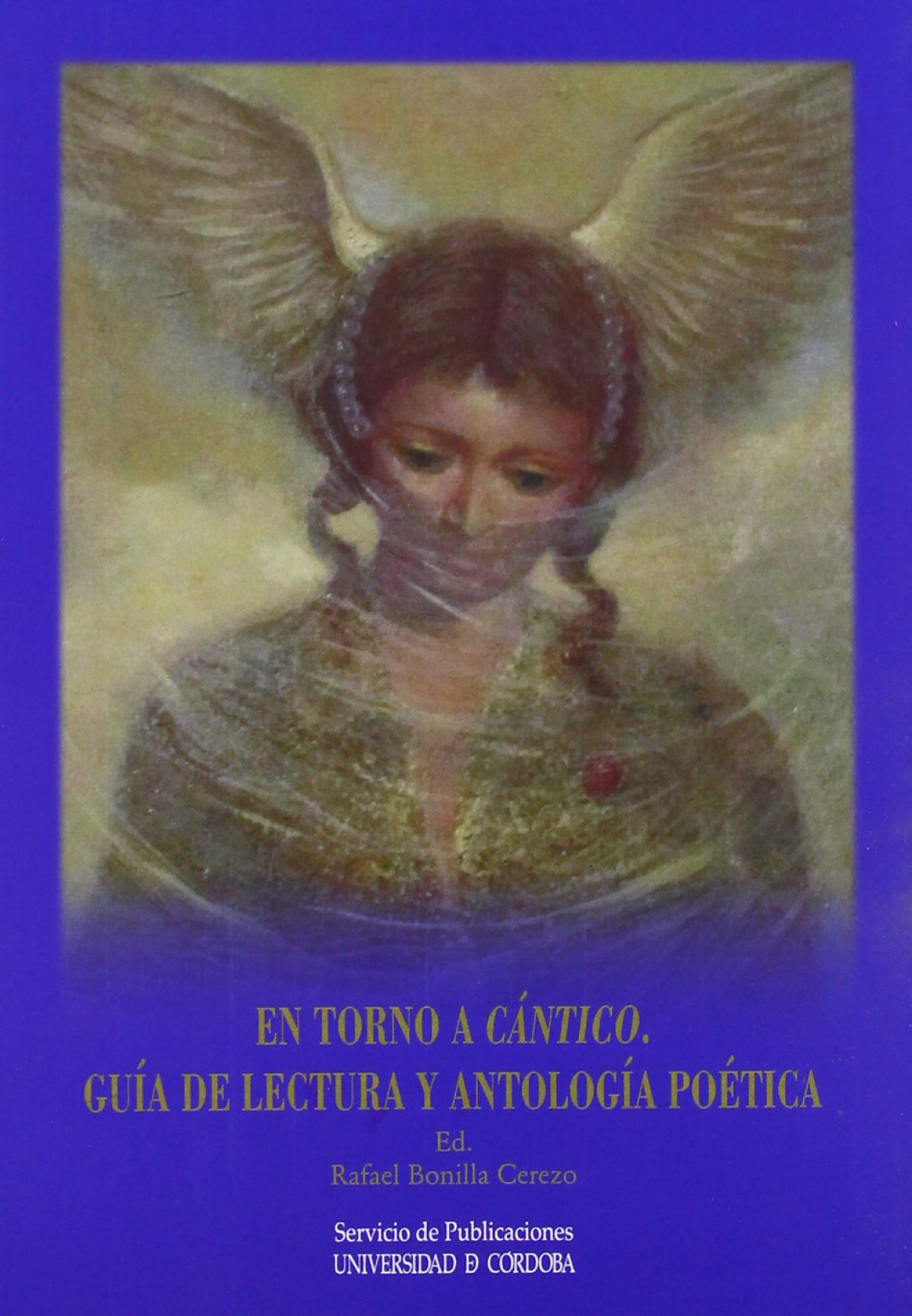 EN TORNO A CANTICO. GUIA DE LECTURA Y ANTOLOGIA POETICA