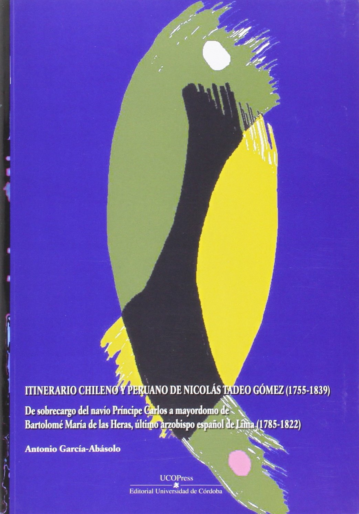 ITINERARIO CHILENO Y PERUANO DE NICOLAS TADEO GOMEZ (1755-18