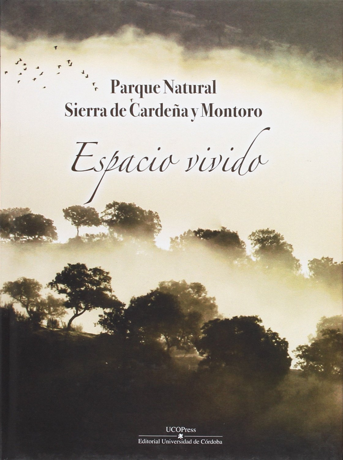 PARQUE NATURAL SIERRA DE CARDE�A Y MONTORO. ESPACIO VIVIDO