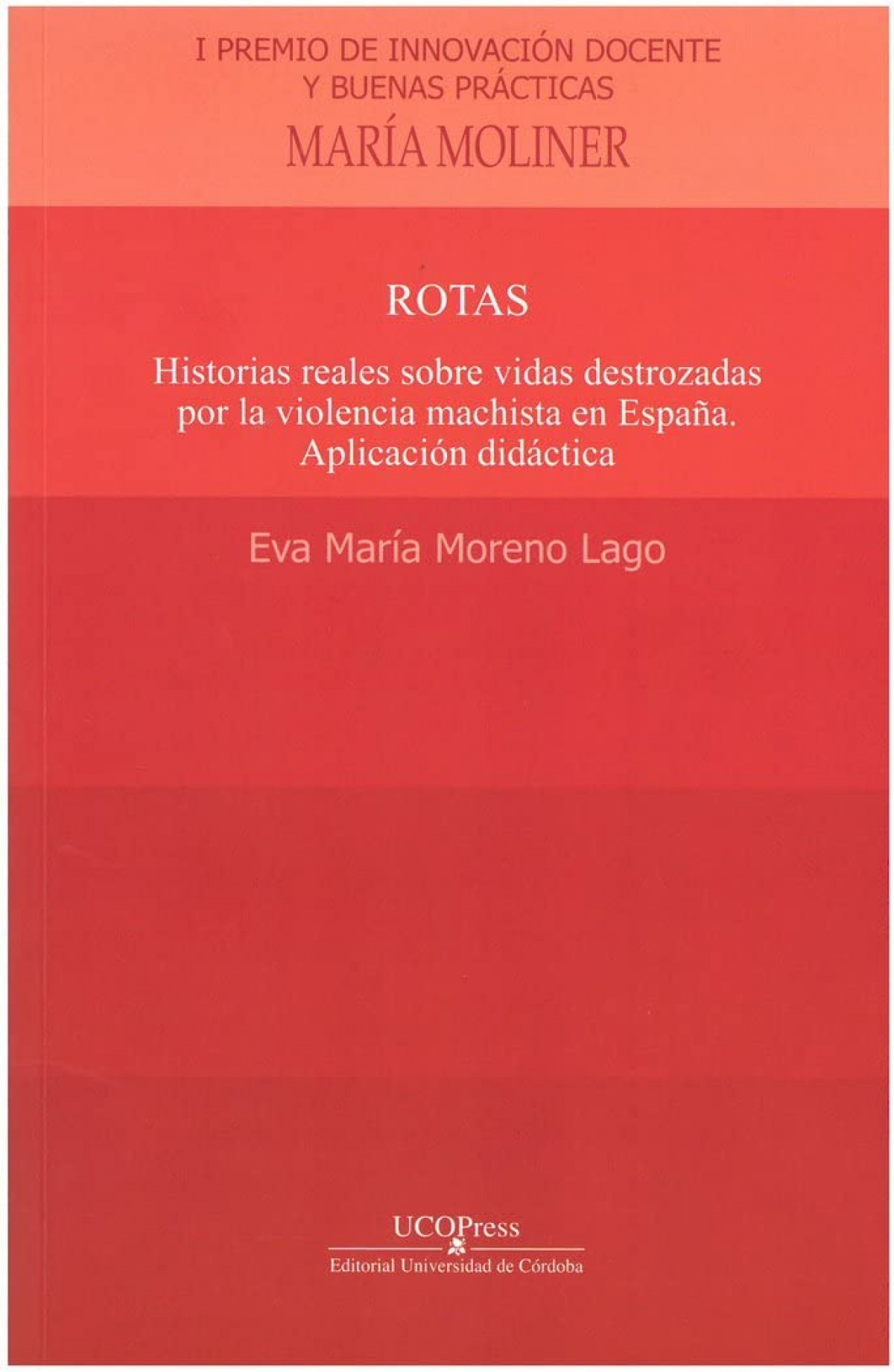 ROTAS. HISTORIAS REALES SOBRE VIDAS DESTROZADAS POR LA VIOLE