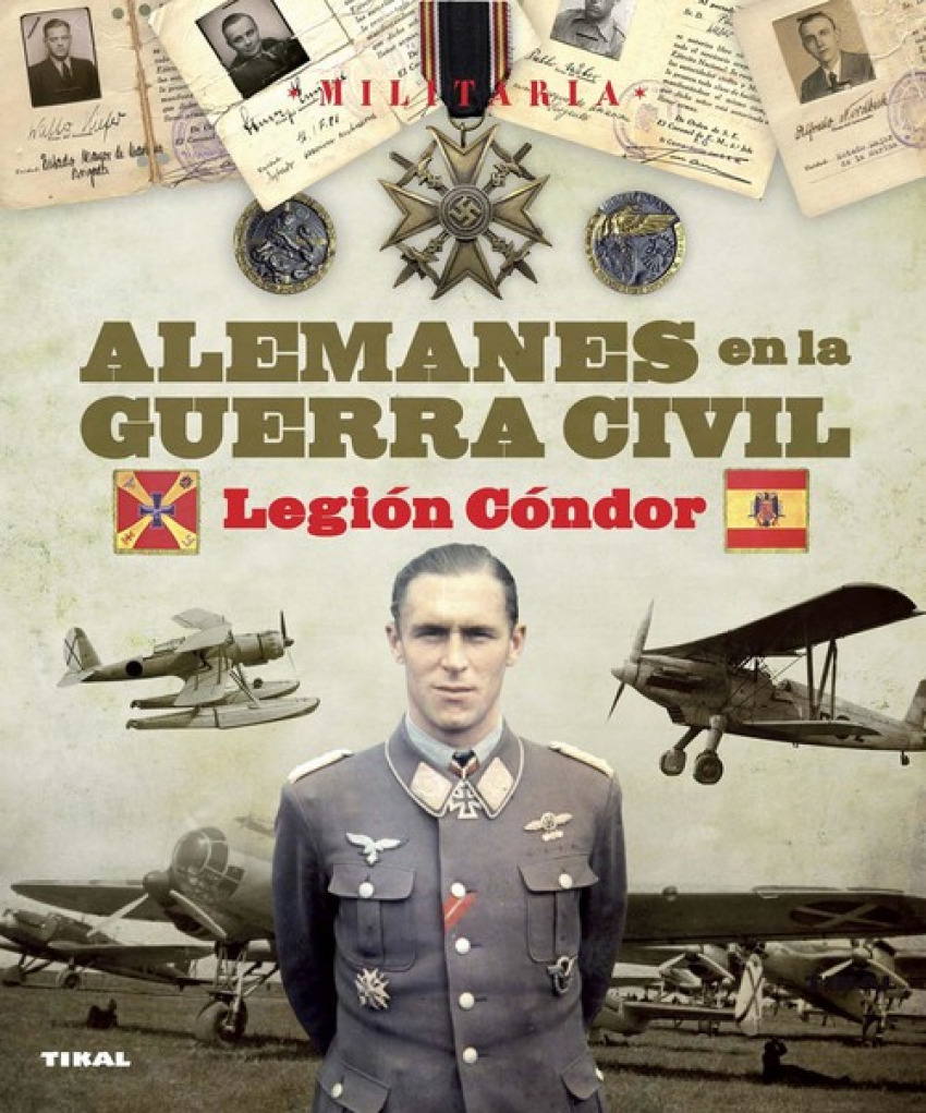 Alemanes en la guerra civil. Legión Cóndor - Arias Ramos, Raúl/Molina Franco, Lucas