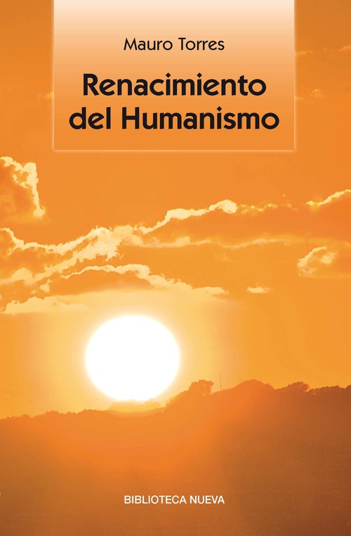 Renacimiento del humanismo - Torres,Mauro