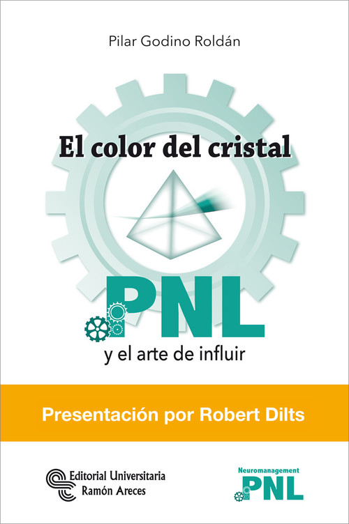 El color del cristal. pnl y el arte de influir - Pilar Godino Roldan