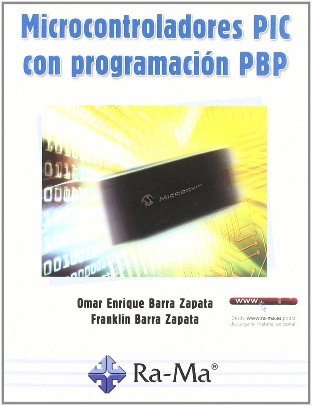 Microcontroladores pic con programacion pbp - Barra Zapata, Omar E./Barra Zapata, F.