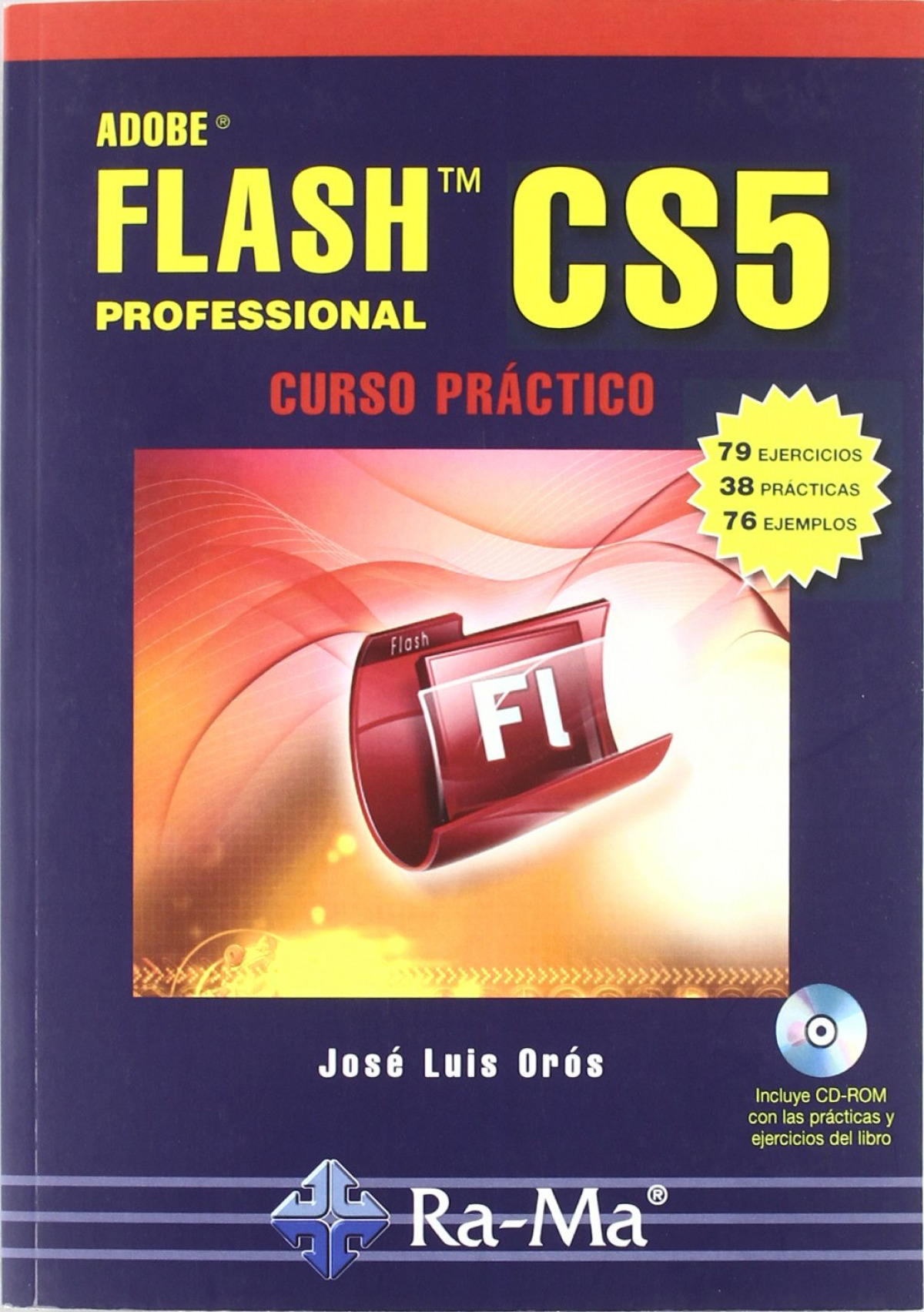 Adobe flash cs5 professional: curso practico (+cd) - Oros, Jose Luis