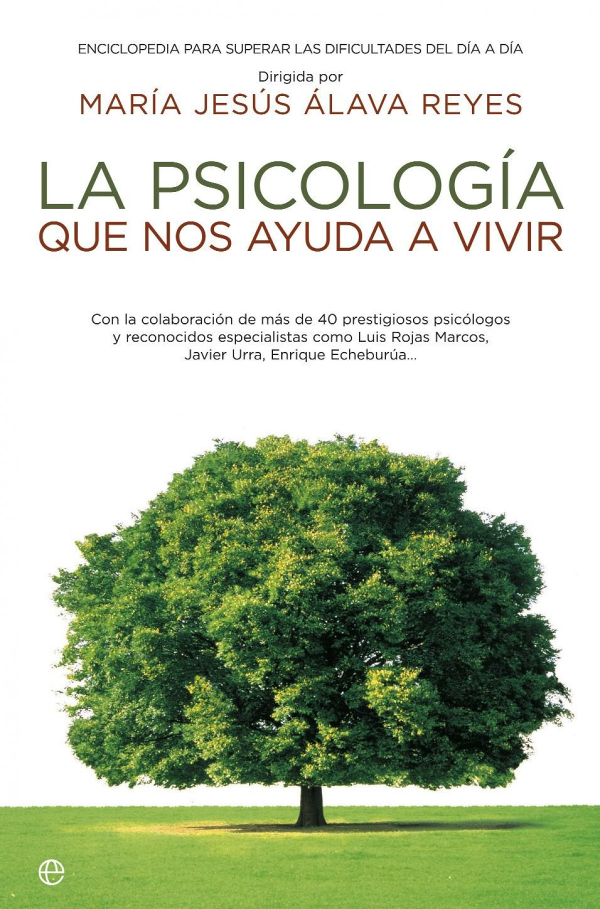 La psicología que nos ayuda a vivir - Mª Jesús Alava Reyes