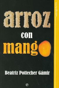 Arroz con mango - Beatriz Pottecher Gámir