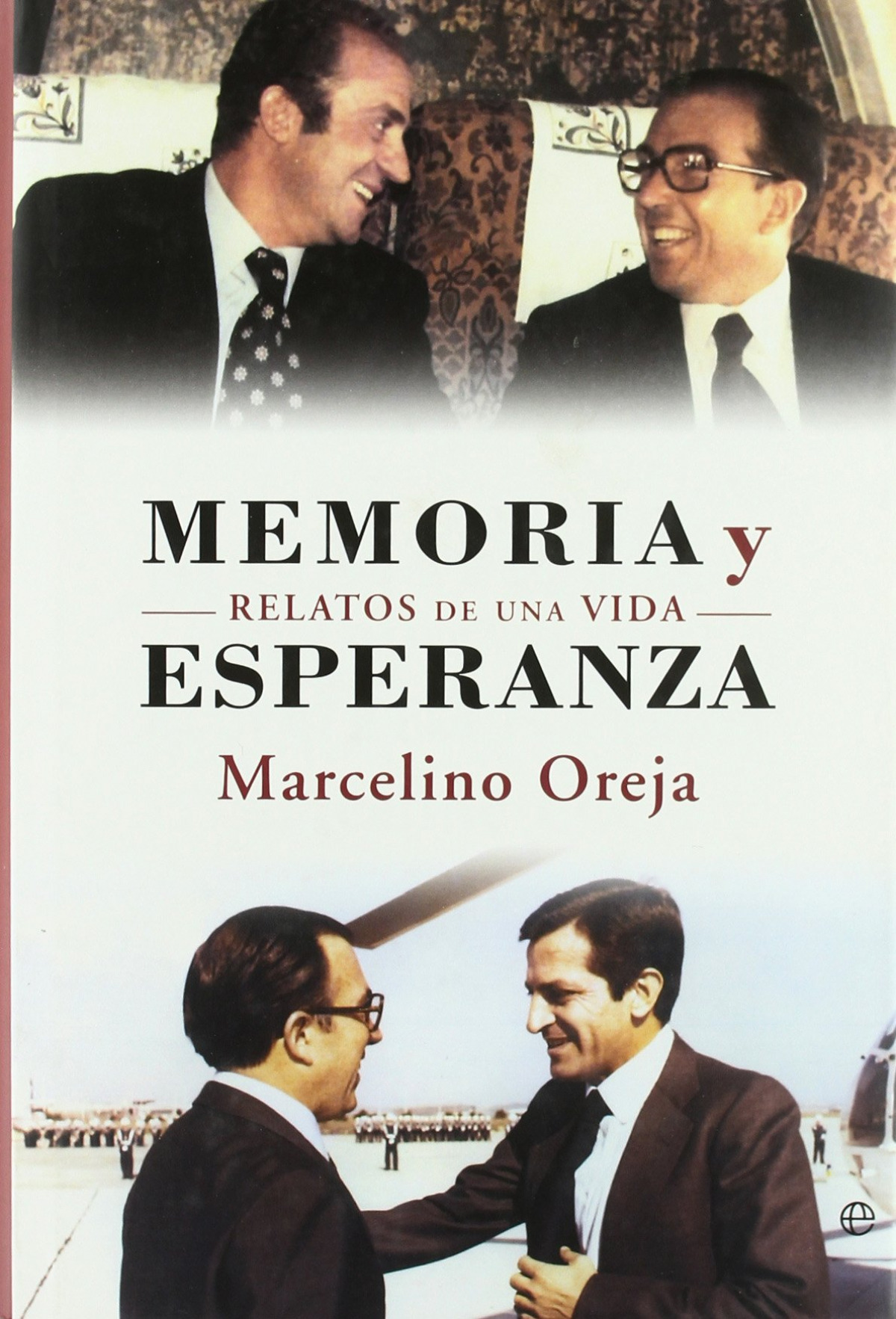 Memoria y esperanza - Marcelino Oreja Aguirre