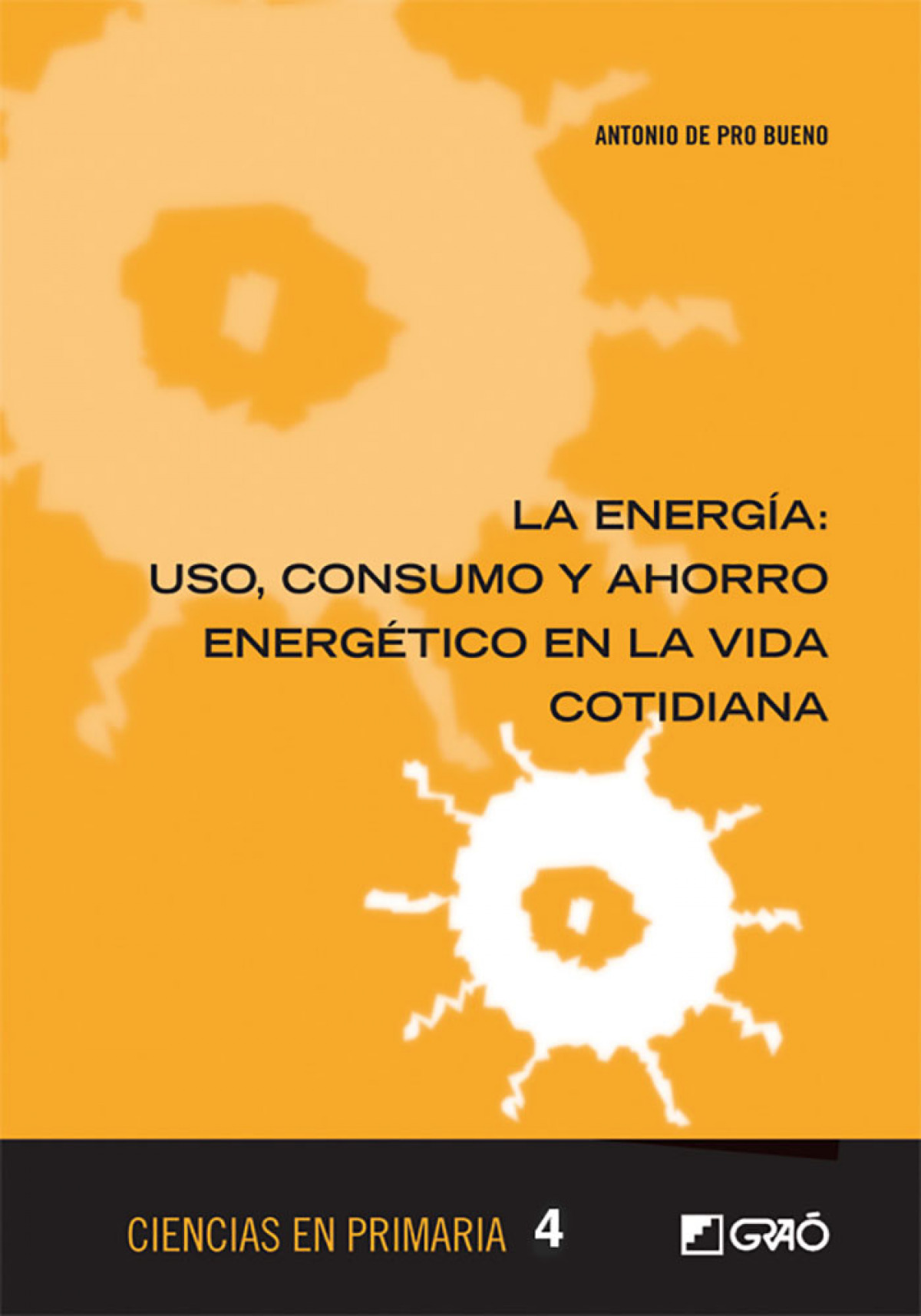 LA ENERGIA. USO CONSUMO Y AHORRO ENERGETICO EN LA VIDA COTID