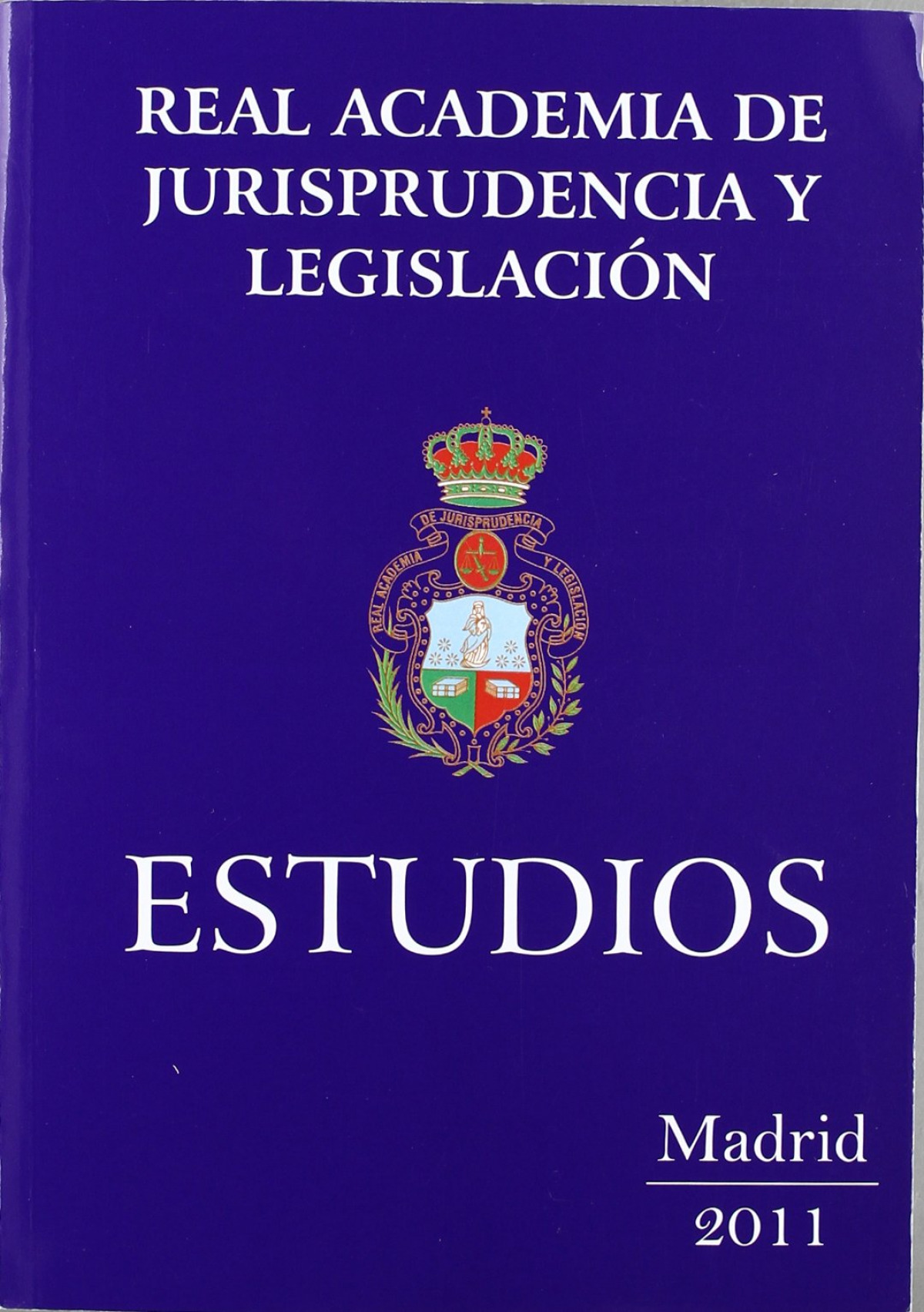Estudios 2011 - Real Academia de Jurisprudencia y Legislación