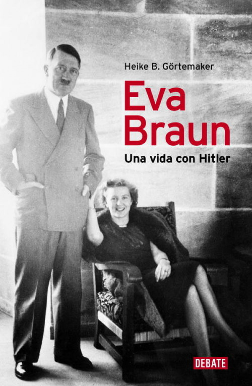 Eva Braun Una vida con hitler - Goertemaker,Heike B.