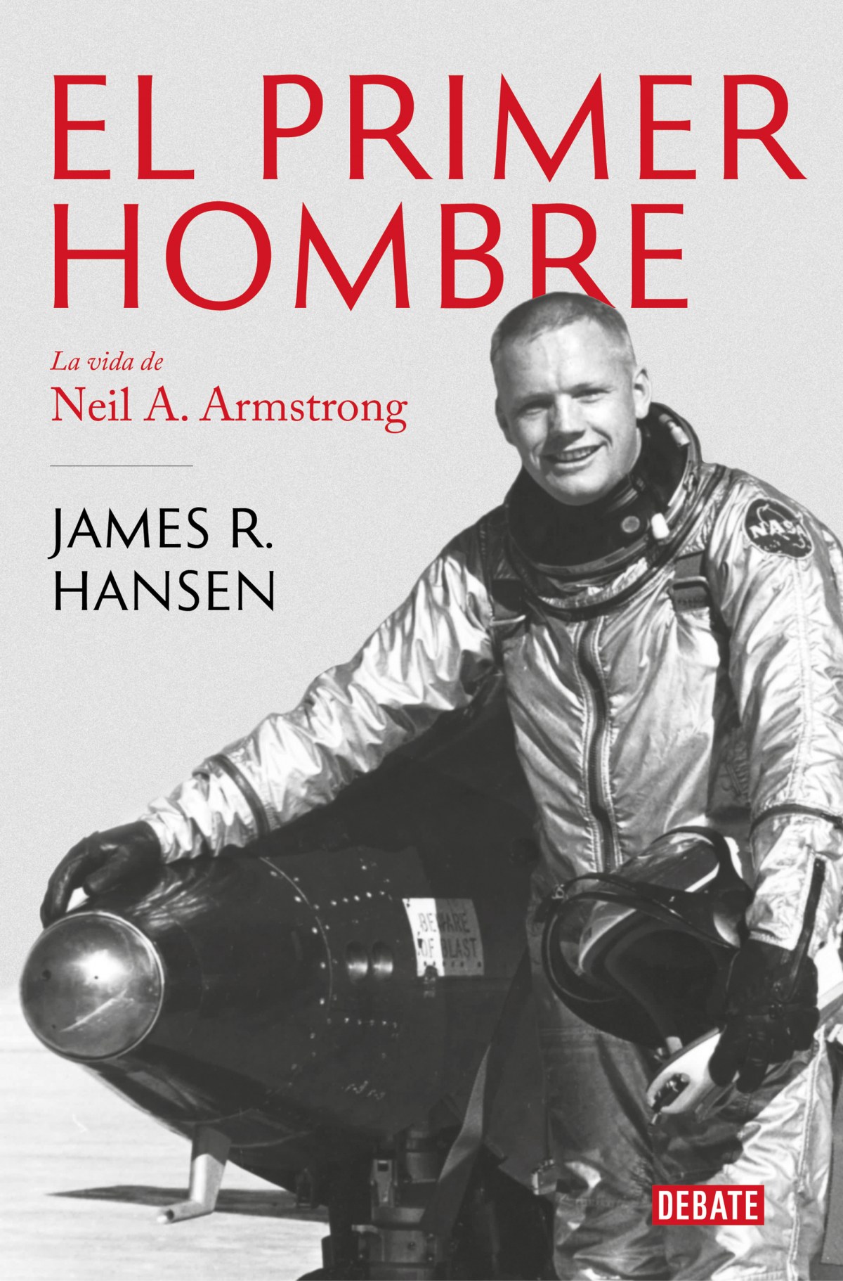 EL PRIMER HOMBRE La vida de Neil A.Amstrong - Hansen, James