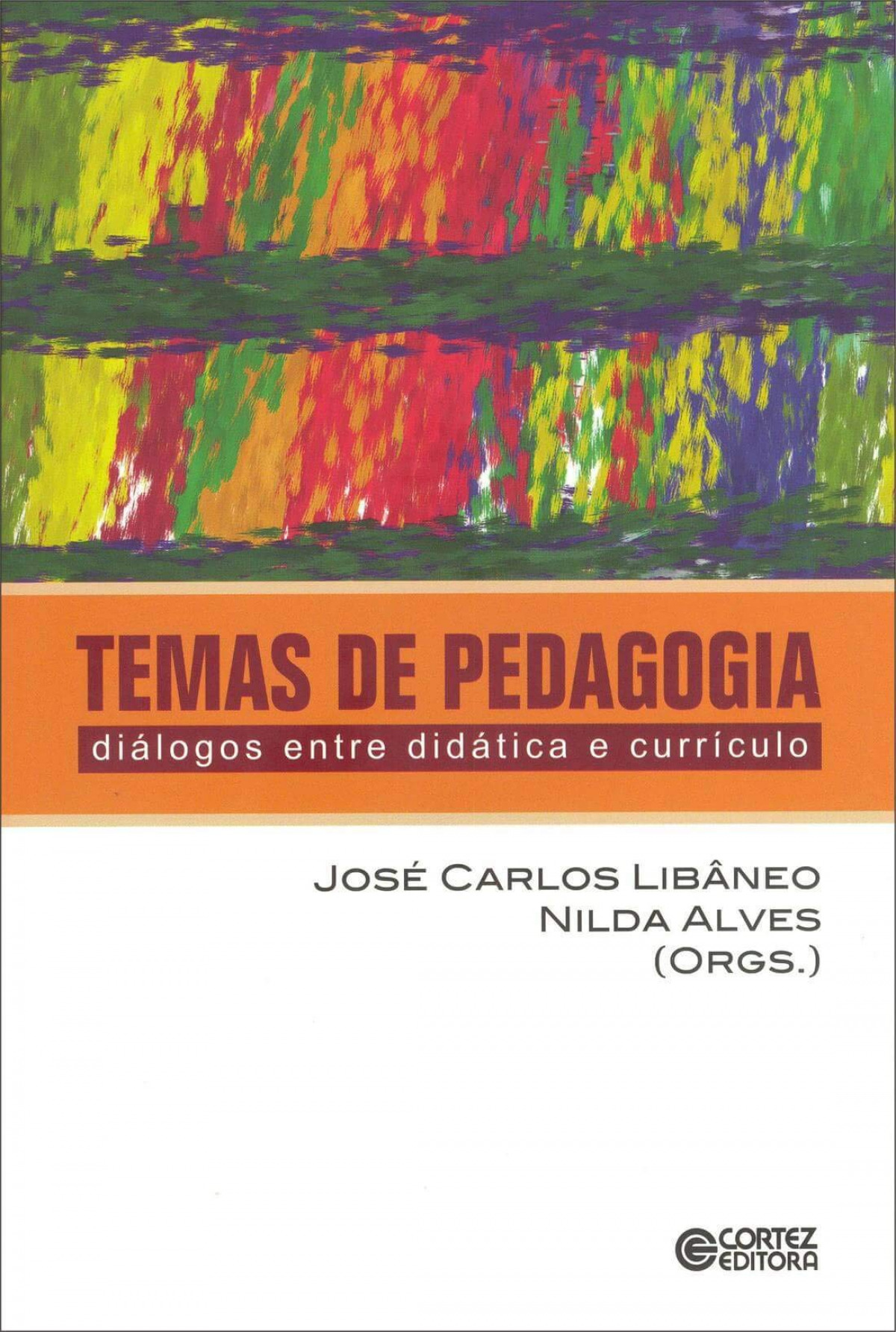 Temas de pedagogia: diálogos entre didática e currículo - Libâneo, José Carlos