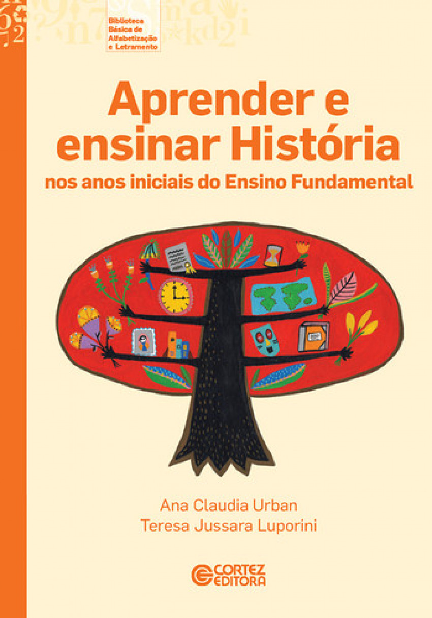 Aprender e ensinar História nos anos iniciais do Ens. Fund - Ana Claudia Urban e Teresa Jussara Lupor