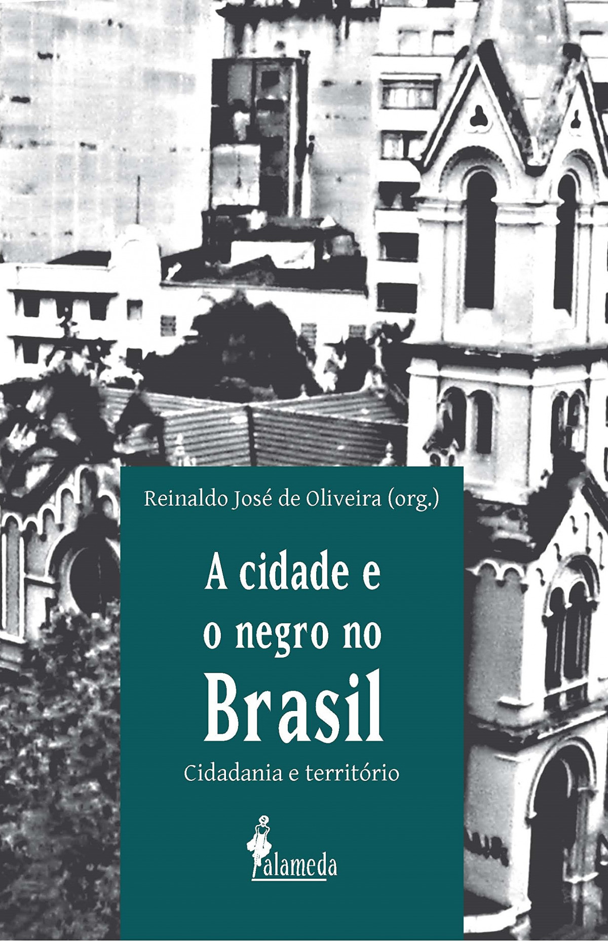 A cidade e o negro no brasil - Reinaldo Jose De Oliveira