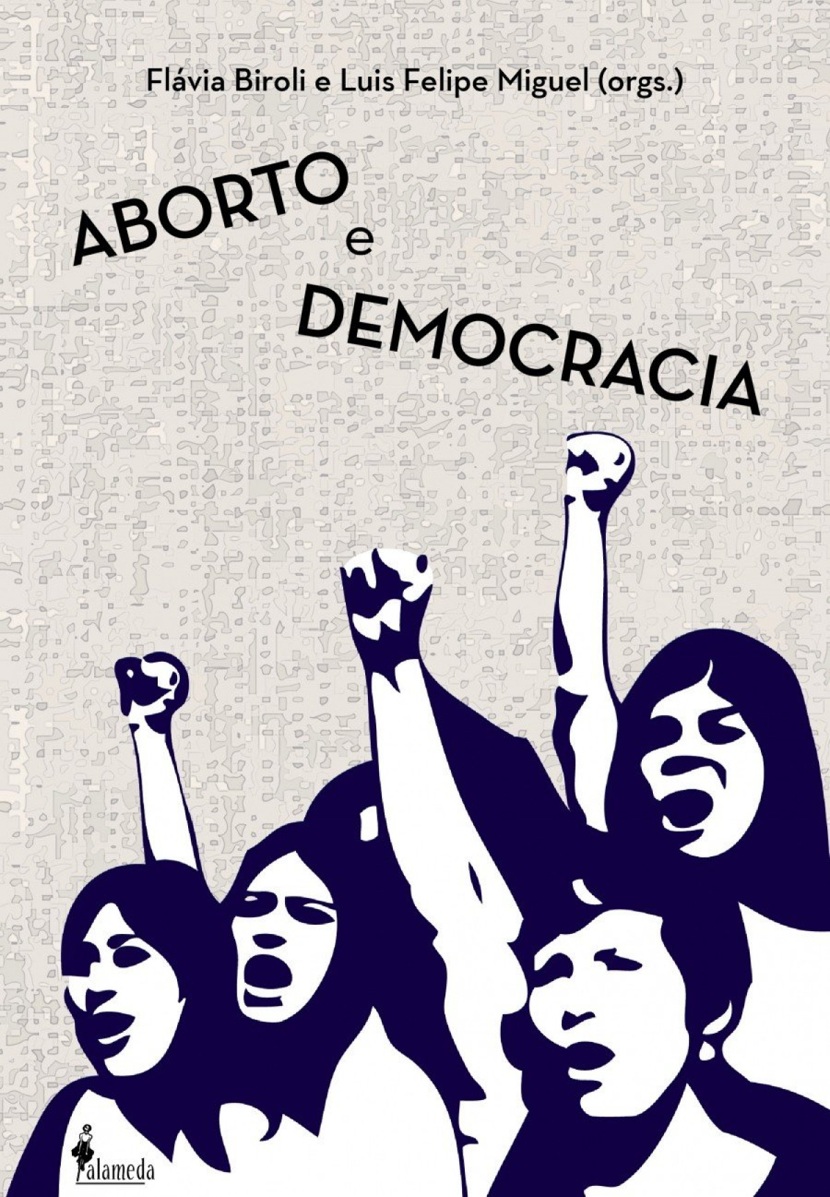 Aborto e Democracia - Flavia Biroli, Luis Felipe Miguel