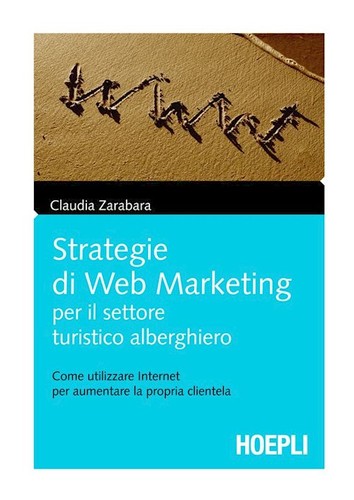 Strategie di Web Marketing per il settore turistico alberghiero - Claudia, Zarabara