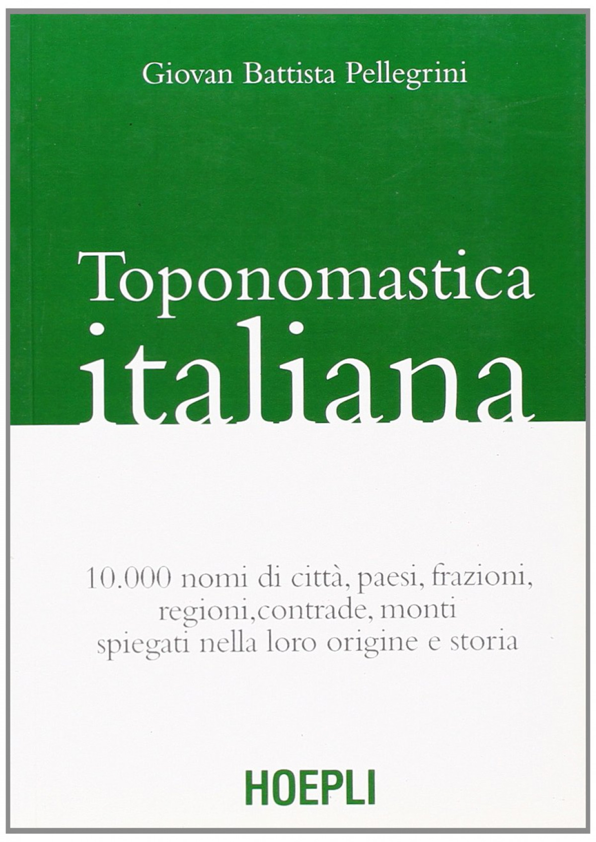 Toponomastica italiana - G. Battista, Pellegrini