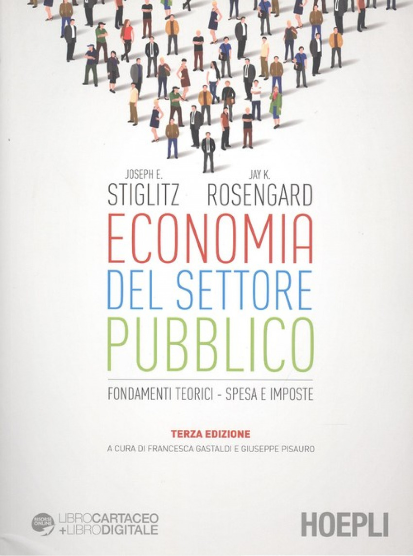 ECONOMIA DEL SETTORE PUBBLICO Fondamenti teorici. Spesa e imposte - Stiglitz, Joseph E./Rosengard, Jay K.