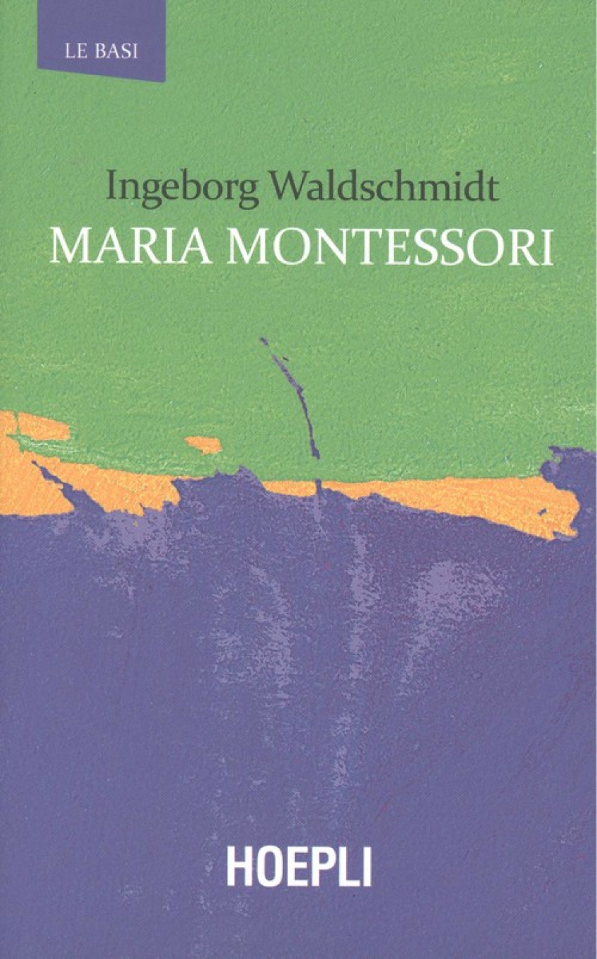 Maria montessori - Waldschmidt, Ingeborg