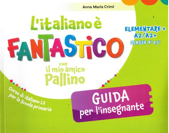L'ITALIANO � FANTASTICO CON IL MIO AMICO PALLINO GUIDA 4A-5A