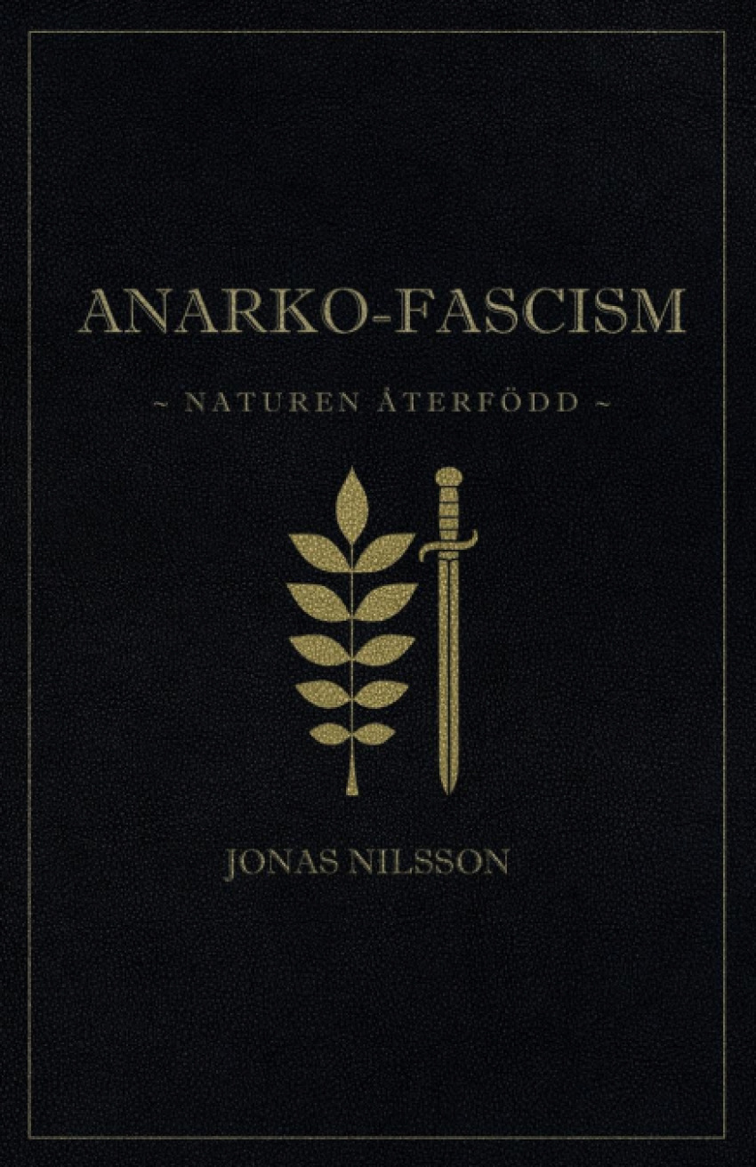 Anarko-fascism.  Naturen  återfödd
