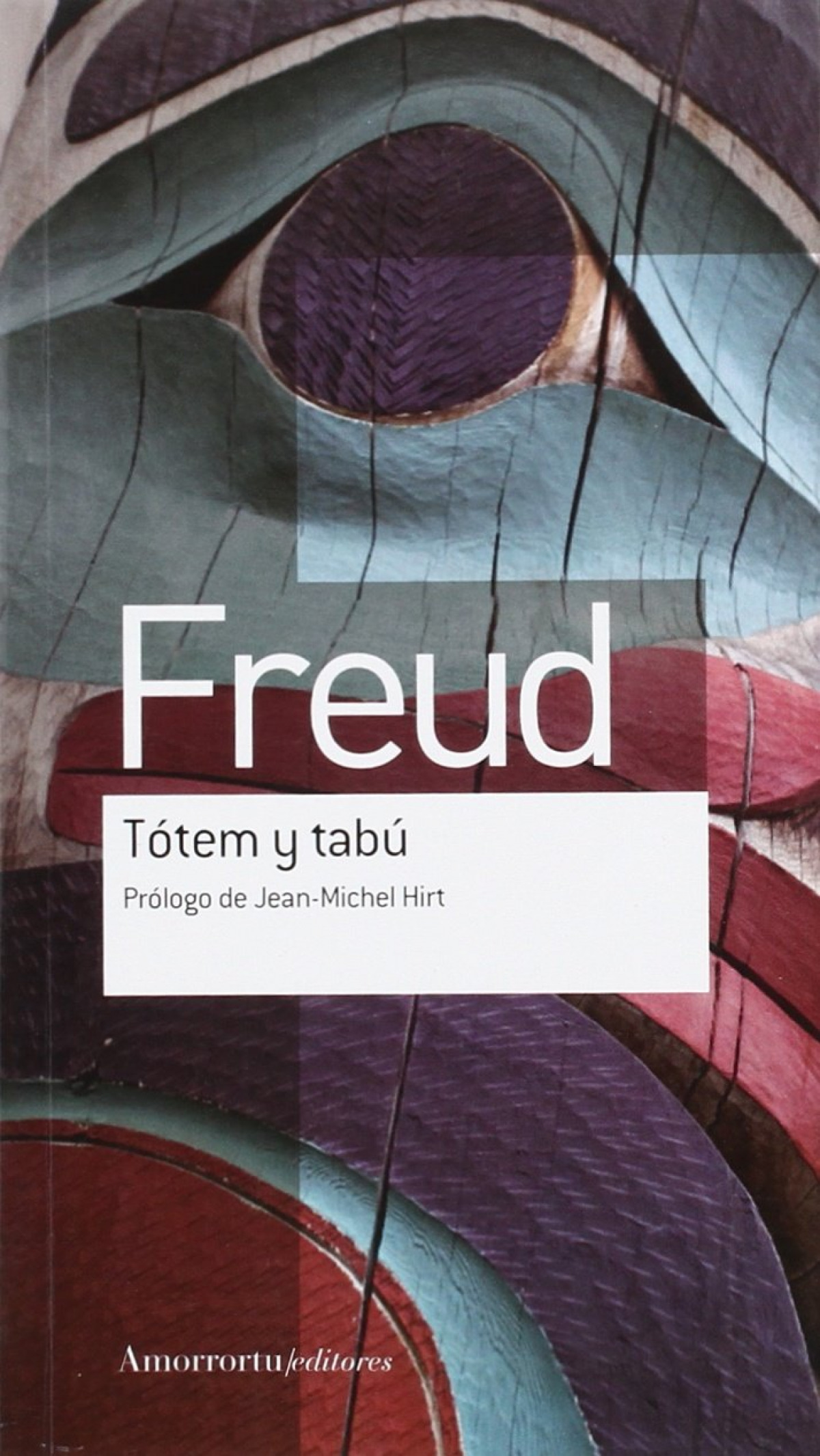 TÓTEM Y TABÚ Prólogo de Jean-Michel Hirt - Freud Sigmund