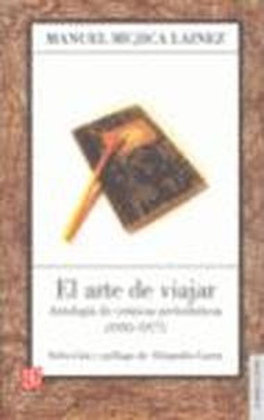 El arte de viajar : Antología de crónicas periodísticas (1935-1977) - Mujica Lainez, Manuel