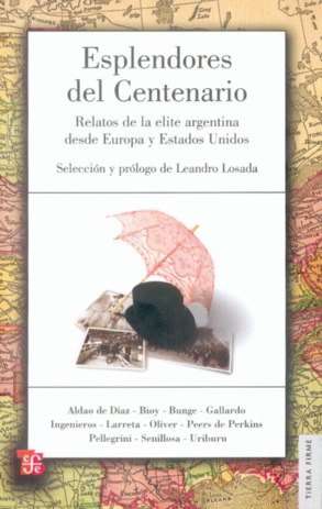 Esplendores del Centenario : Relatos de la elite argentina desde Europ - Diaz, Elvira Aldao De,