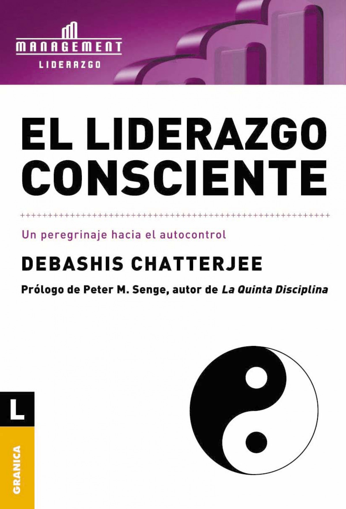 Liderazgo consciente, El Un Peregrinaje Hacia El Autocontrol - Chatterjee, Debashis