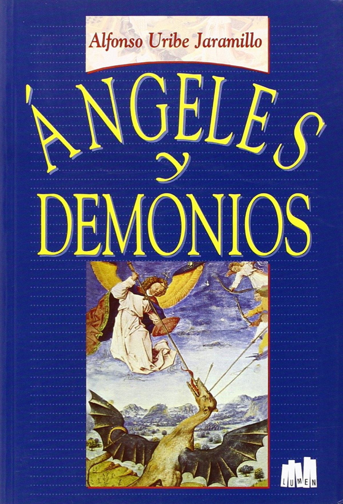 Angeles y demonios - Uribe Jaramillo Alfons