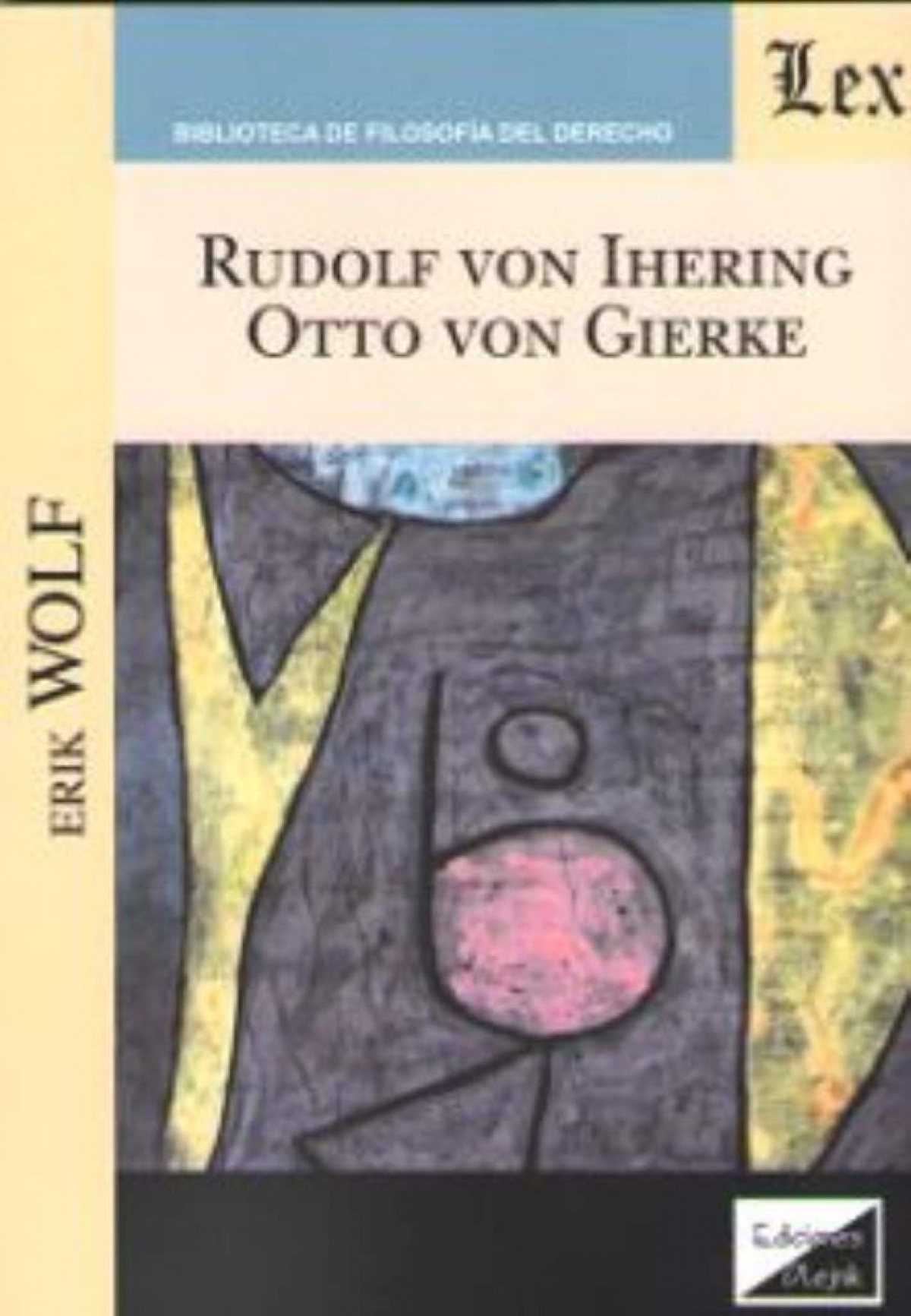 Rudolf von ihering, otto von gierke - Wolf, Erik