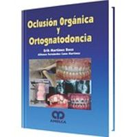 Oclusión orgánica y ortognatodoncia - vv.aa.
