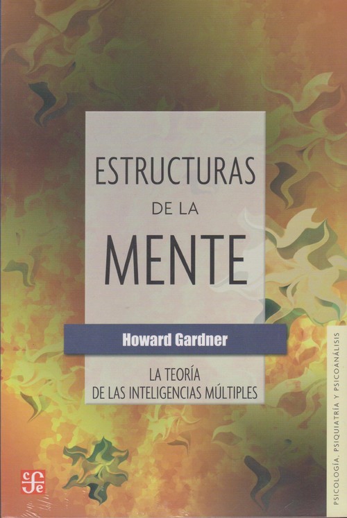 Estructuras de la mente : la teor�a de las inteligencias m�ltiples