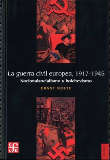 La guerra civil europea 1917-1945 : nacionalsocialismo y bolchevismo