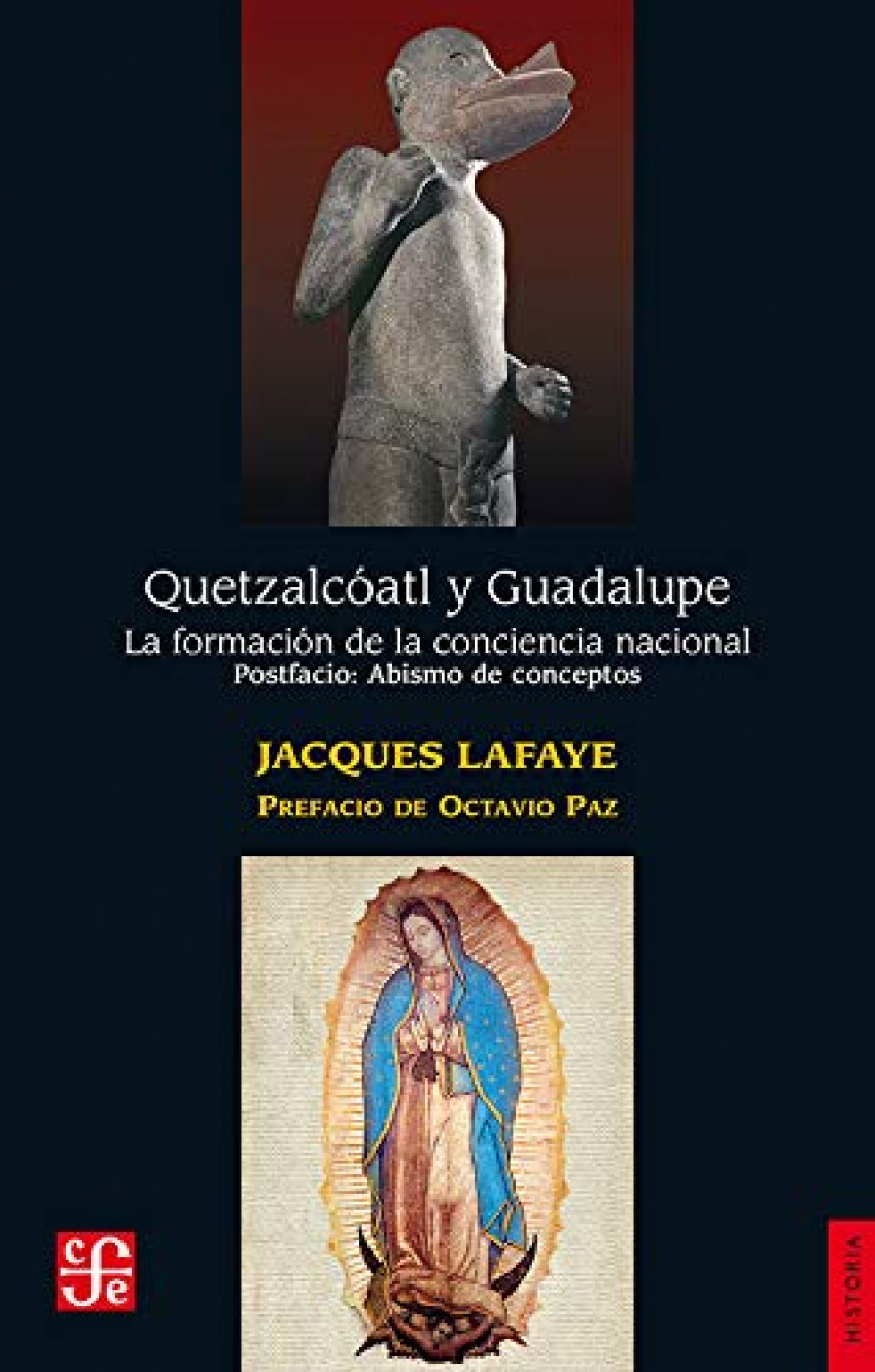 Quetzalcóatl y Guadalupe : la formación de la conciencia nacional en M - Lafaye, Jacques