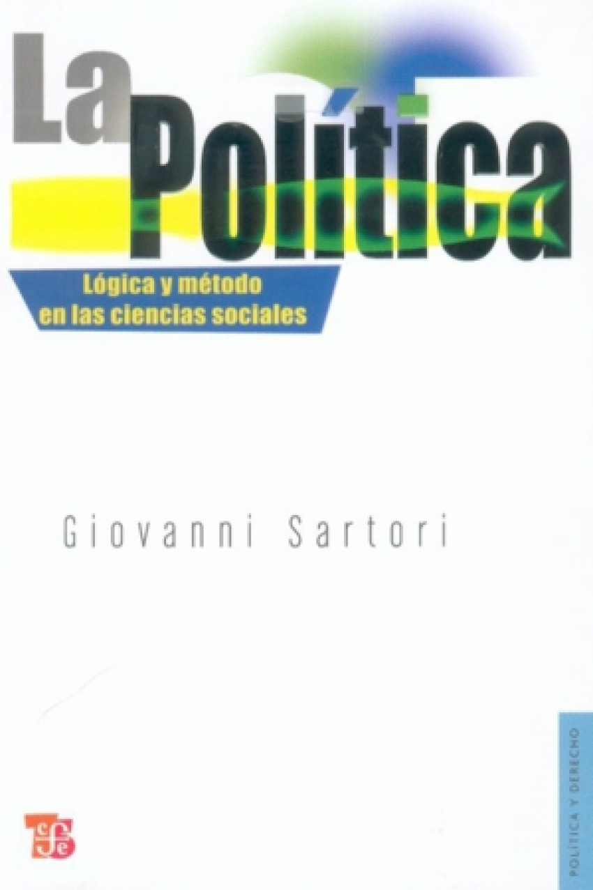 La política : lógica y método en las ciencias sociales - Sartori, Giovanni