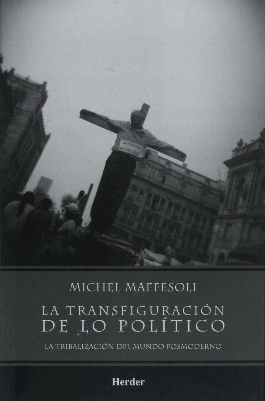 La transfiguración de lo político La tribalización del mundo posmodern - Maffesoli, Michel