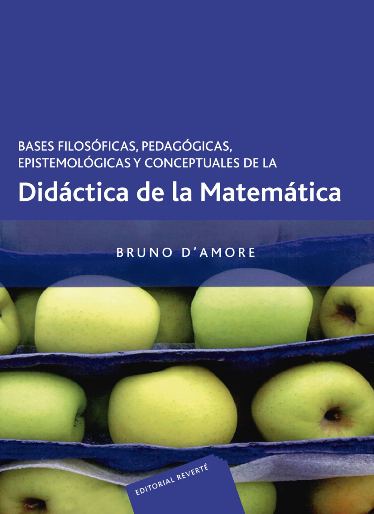 Bases filosóficas, pedagógicas, epistemológicas y conceptuales de la D - D¿Amore, Bruno